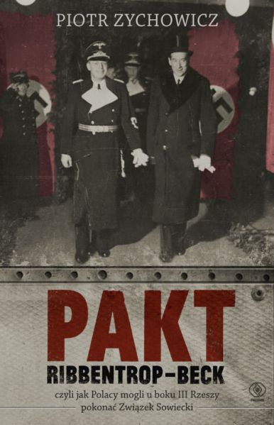 Zychowicz Piotr - Pakt Ribbentrop-Beck, Nowa