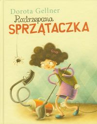 Gellner Dorota - Roztrzepana sprzątaczka