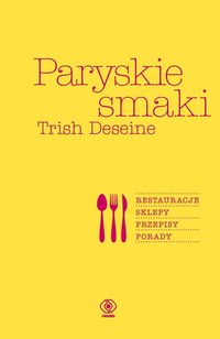 Deseine Trish - Paryskie smaki