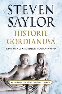 Saylor Steven - Historie Gordianusa