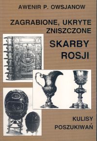 Owsjanow Awenir P. - Zagrabione ukryte zniszczone skarby Rosji