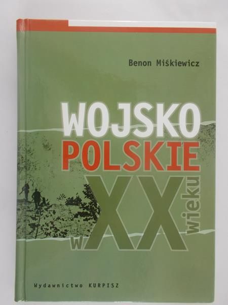 Miśkiewicz Benon - Wojsko polskie w XX wieku