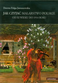 Folga-Januszewska Dorota - Jak czytać malarstwo polskie