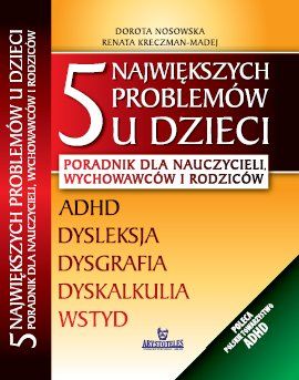 Nosowska Dorota - 5 największych problemów u dzieci.