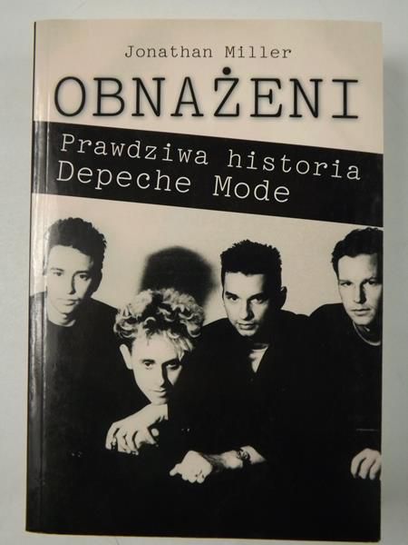 Miller Jonathan - Obnażeni. Prawdziwa historia Depeche Mode