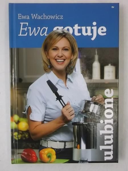 Wachowicz Ewa - Ewa gotuje ulubione