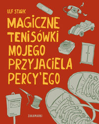 Stark Ulf - Magiczne tenisówki mojego przyjaciela Percy'ego