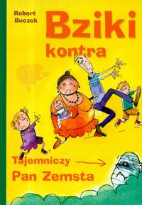 Buczek Robert - Bziki kontra tajemniczy Pan Zemsta, Nowa