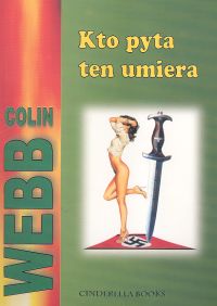 Webb Colin - Kto pyta ten umiera