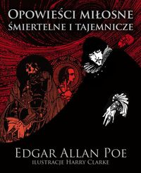 Poe Edgar - Opowieści miłosne śmiertelne i tajemnicze