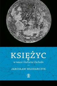 Włodarczyk Jarosław - Księżyc w nauce i kulturze Zachodu