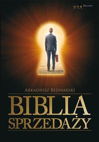 Bednarski Arkadiusz - Biblia sprzedaży