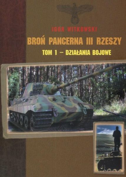 Witkowski Igor - Broń pancerna III Rzeszy 1 Działania bojowe