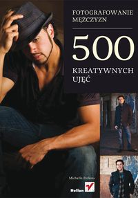 Perkins Michelle - Fotografowanie mężczyzn 500 kreatywnych ujęć