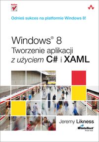 Likness Jeremy - Windows 8 Tworzenie aplikacji z użyciem C# i XAML