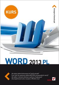 Kowalczyk Grzegorz - Word 2013 PL Kurs. Nowa