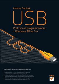 Daniluk Andrzej - USB. Praktyczne programowanie z Windows API w C++