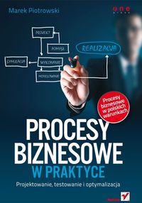 Piotrowski Marek - Procesy biznesowe w praktyce