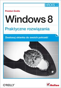 Gralla Preston - Windows 8 Praktyczne rozwiązania