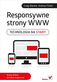 Andrew Fisher - Responsywne strony WWW. Technologia na start!
