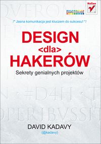 Kadavy David - Design dla hakerów: Sekrety genialnych projektów