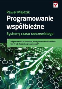 Majdzik Paweł - Programowanie współbieżne: Systemy czasu rzeczywistego
