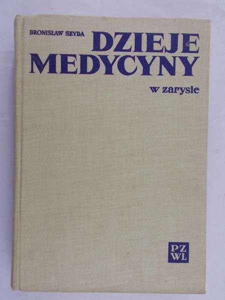 Seyda Bronisław - Dzieje medycyny w zarysie