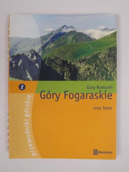 Klimek Paweł - Góry Rumunii : Góry Fogaraskie oraz Iezer