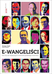 Cisek Tomasz - E-wangeliści Ucz się od najlepszych twórców polskiego internetu