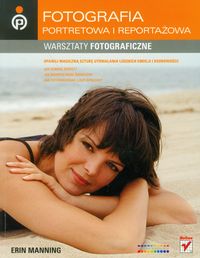 Manning Erin - Fotografia portretowa i reportażowa Warsztaty fotograficzne