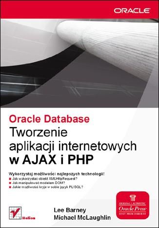Barney Lee - Oracle Database. Tworzenie aplikacji internetowych w AJAX i PHP