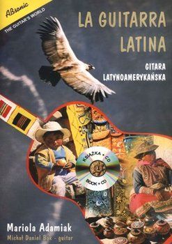 Adamiak Mariola - La guitarra latina, gitara latynoamerykańska