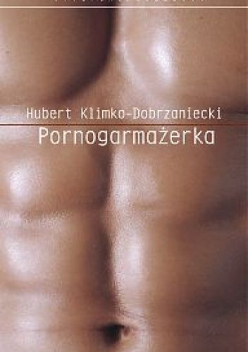 Klimko-Dobrzaniecki Hubert - Pornogarmażerka