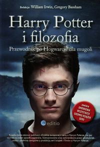Irwin William (red.) - Harry Potter i filozofia. Przewodnik po Hogwarcie dla mugoli.
