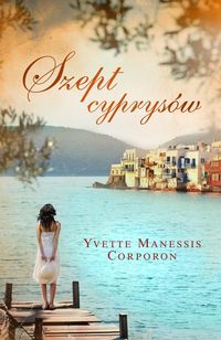 Corporon Yvette Manessis - Szept cyprysów