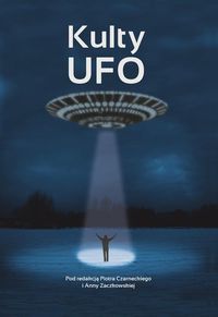 Czarnecki Piotr (red.) - Kulty UFO