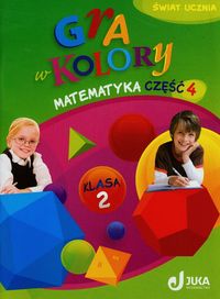 Sokołowska Beata - Gra w kolory 2 Matematyka Podręcznik z ćwiczeniami część 4
