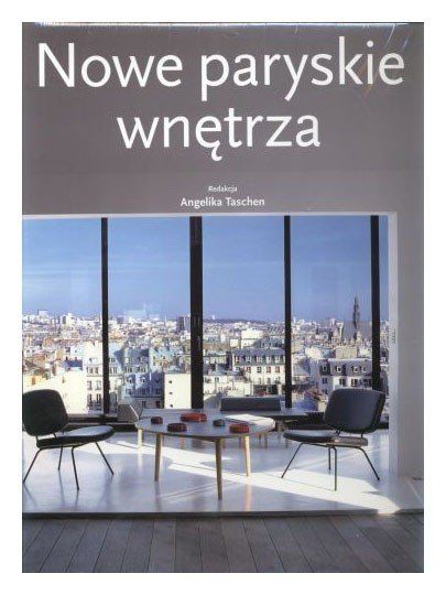 Taschen Angelika (red.) - Nowe paryskie wnętrza