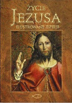 Meyers David John - Życie Jezusa. Ilustrowane dzieje