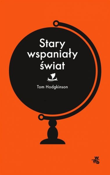 Hodgkinson Tom - Stary wspaniały świat