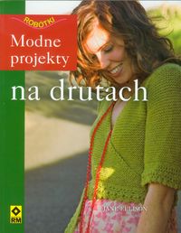 Ellison Jane - Modne projekty na drutach