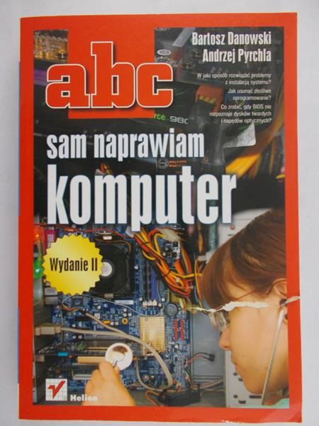 Danowski Bartosz - ABC sam naprawiam komputer