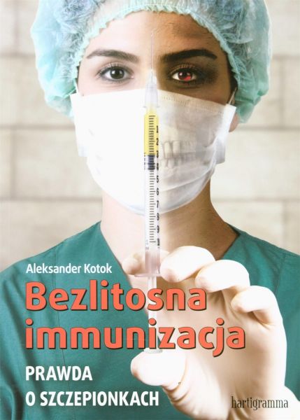 Kotok Aleksander - Bezlitosna immunizacja. Prawda o szczepionkach, Nowa