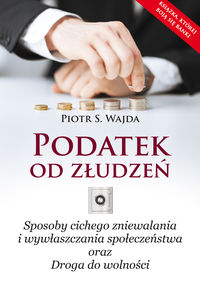 Wajda Piotr S. - Podatek od złudzeń