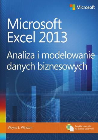Winston L.Wayne - Microsoft Excel 2013. Analiza i modelowanie danych biznesowych