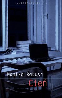 Rakusa Monika - Cień