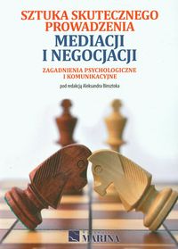 Binsztok Aleksandra (red.) - Sztuka skutecznego  prowadzenia mediacji i negocjacji