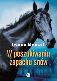 Menzel Iwona - W poszukiwaniu zapachu snów