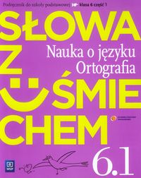 Żegleń Anita-Słowa z uśmiechem 6 Nauka o języku Ortografia Część 1 Podręcznik