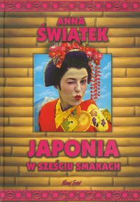 Świątek Anna - Japonia w sześciu smakach